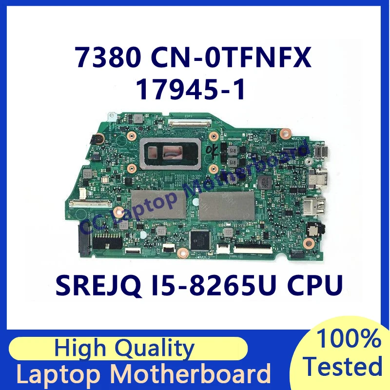 

CN-0TFNFX 0TFNFX TFNFX Mainboard For Dell 7380 Laptop Motherboard With SREJQ I5-8265U CPU 17945-1 100% Fully Tested Working Well