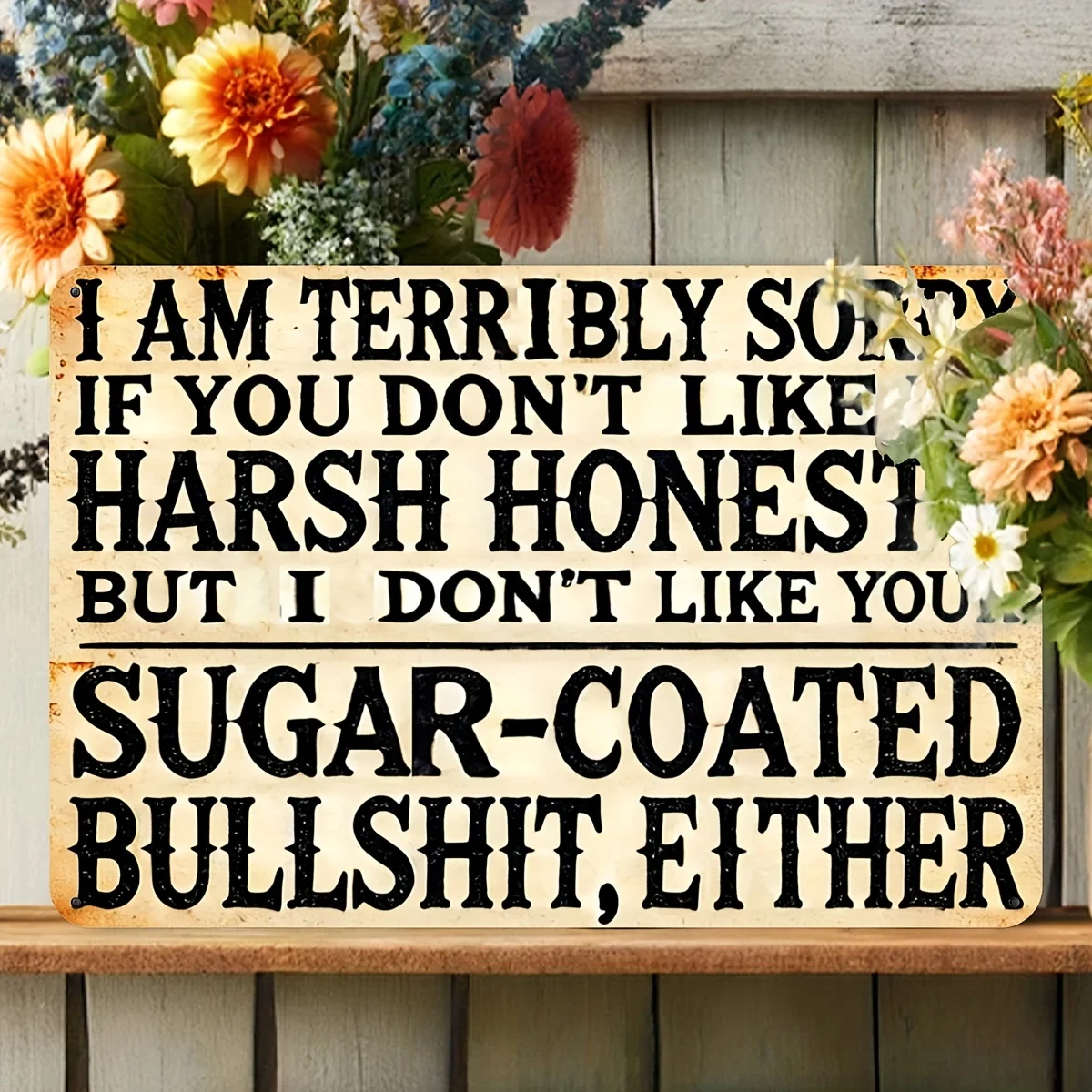 "أنا آسف إذا لم تحب صدقتي القاسية، ولكن أنا لا أيضًا لا أحبك المطلي بالسكر" علامة حديدية، عتيقة ساخرة #3