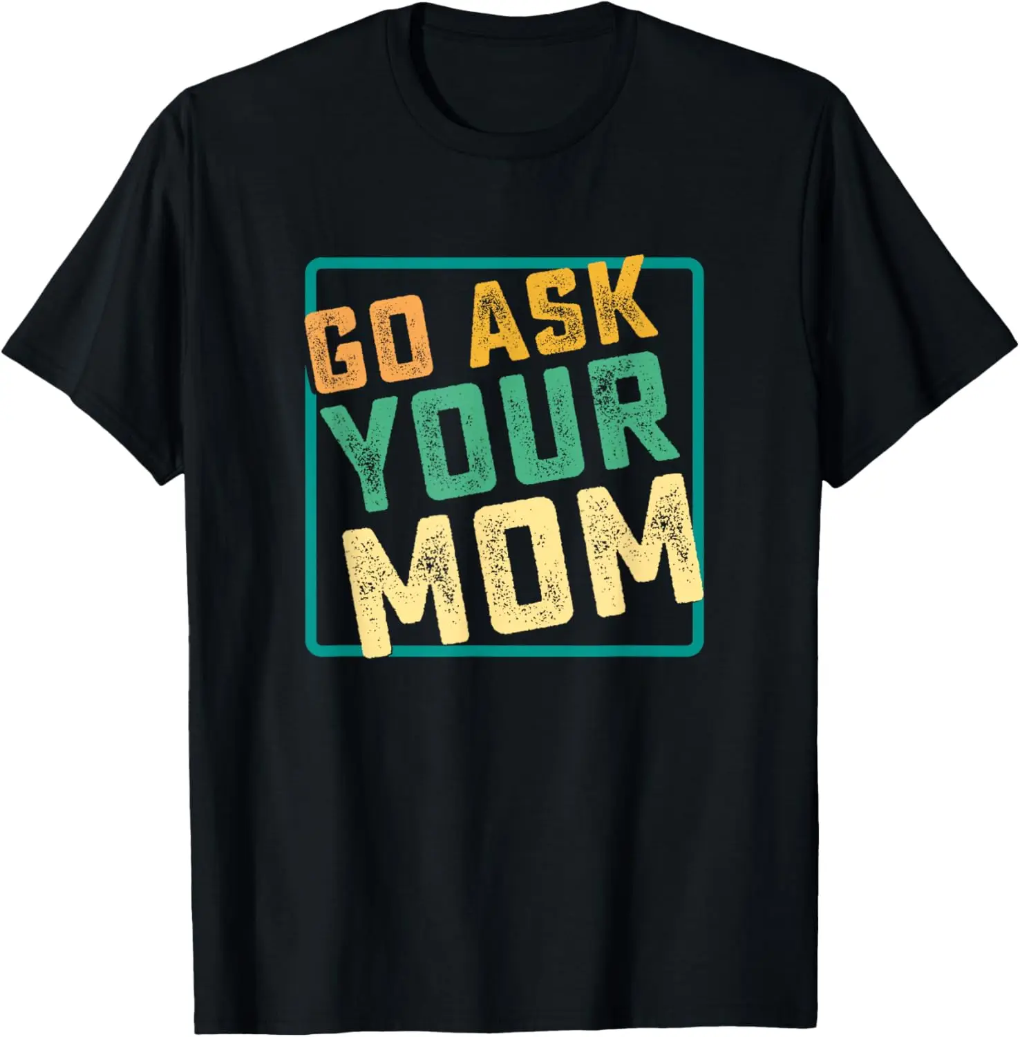 Иди, спросите свою маму. Забавные идеи ко Дню отца. Веселая футболка.