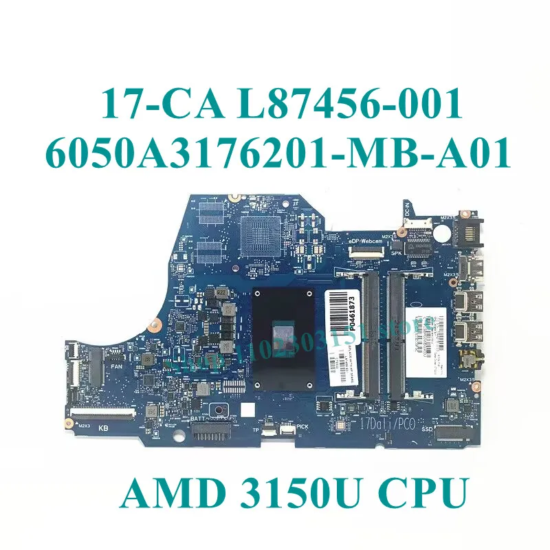 L87456-601 L87458-601 With AMD 3150U CPU 6050A3176201-MB-A01(A1) For HP 17-CA Laptop Motherboard 216-0889018 100% Full Tested OK