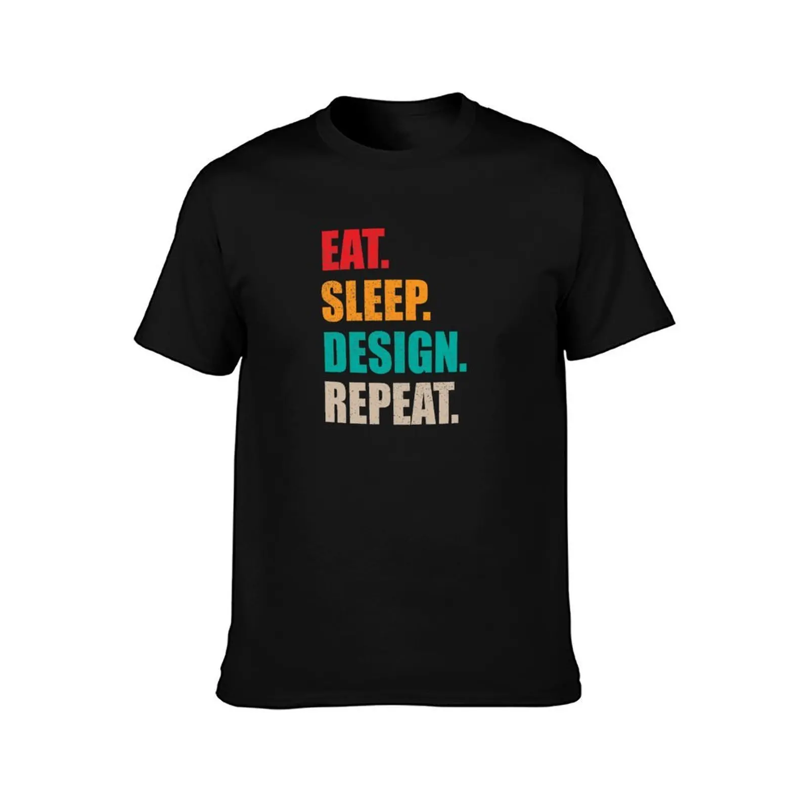 Eat Sleep Design Repeat, Gift For Designer , Gift For Designer friend T-Shirt, Summer Casual Cotton Tee, Vintage Graphic Print