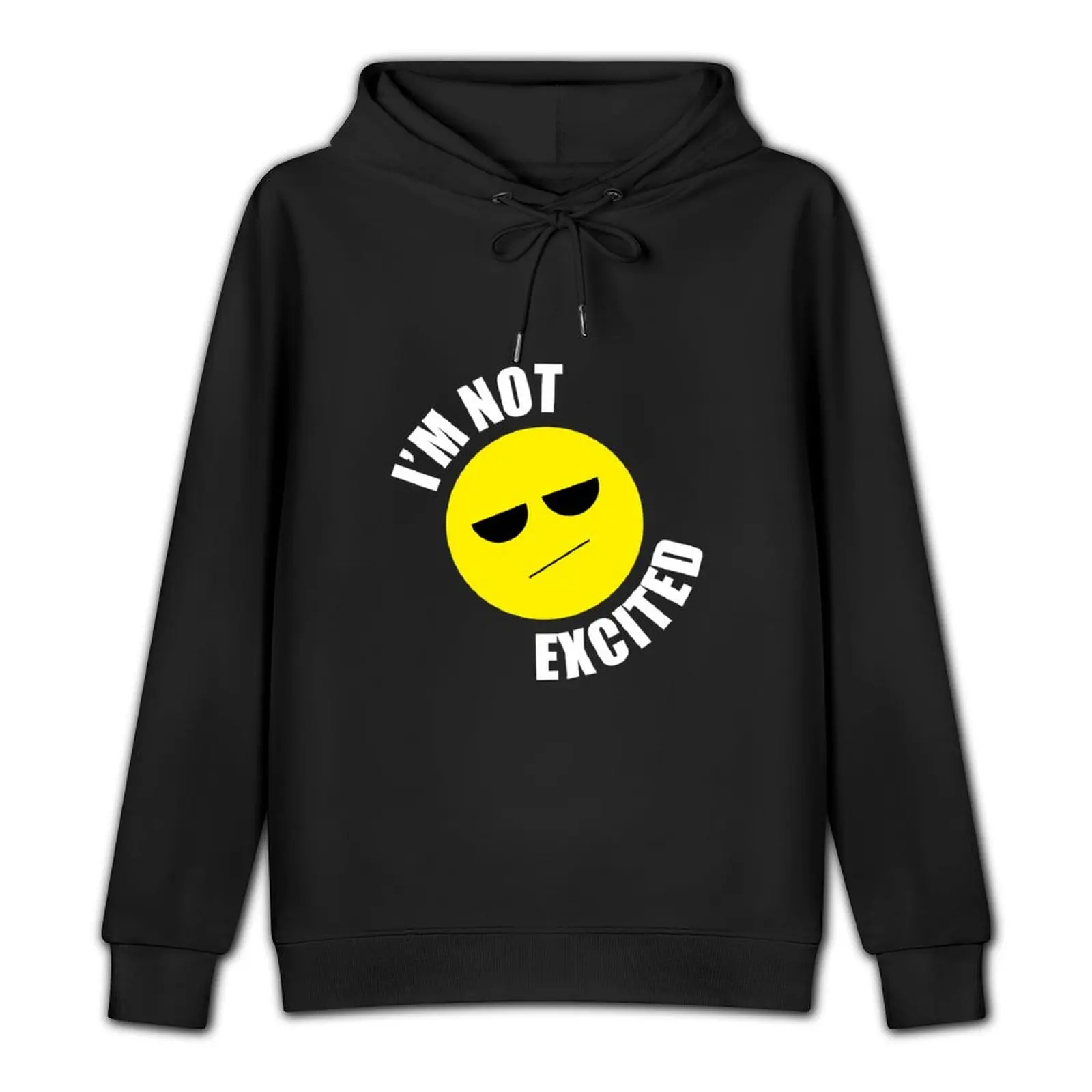 I'm Not Excited Pullover Hoodie men clothing clothes for men new hoodies and sweatshirts