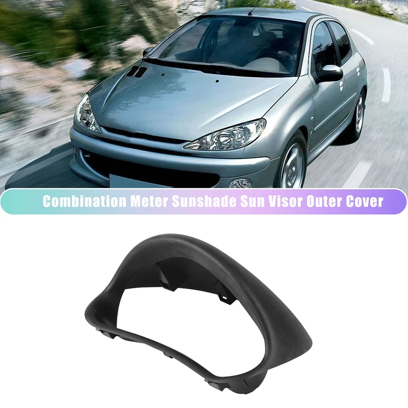 Car Combination Meter Sunshade Sun Visor Outer Cover Frame For Peugeot 206 Citroen C2 8209K8