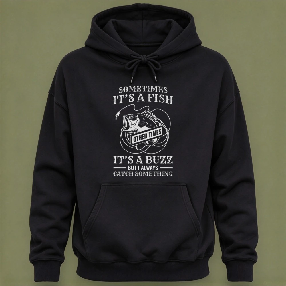 Sometimes It's A Fish Other Times It's A Buzz Hoodie Funny Fishing Beer Christmas Gift for Men Dad Grandpa Pullover Cozy Top