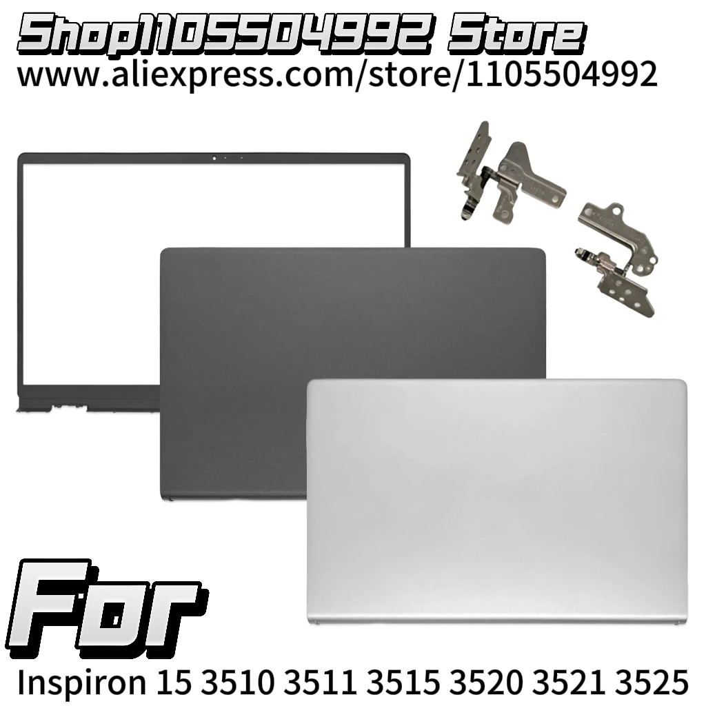 New Case For Inspiron 15 3510 3511 3515 3520 3521 3525 LCD Front Bezel Hinges Housing Rear Lid TOP Back Cover Black Silver