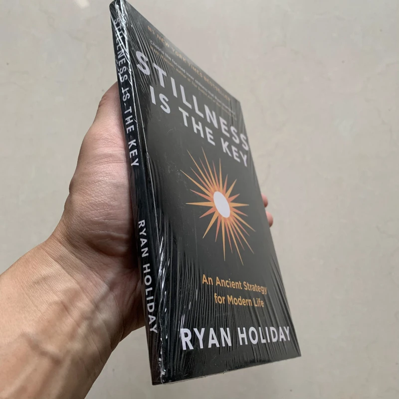 Stillness is the Key by Ryan Holiday An Ancient Strategy for Modern Life Paperback English Book