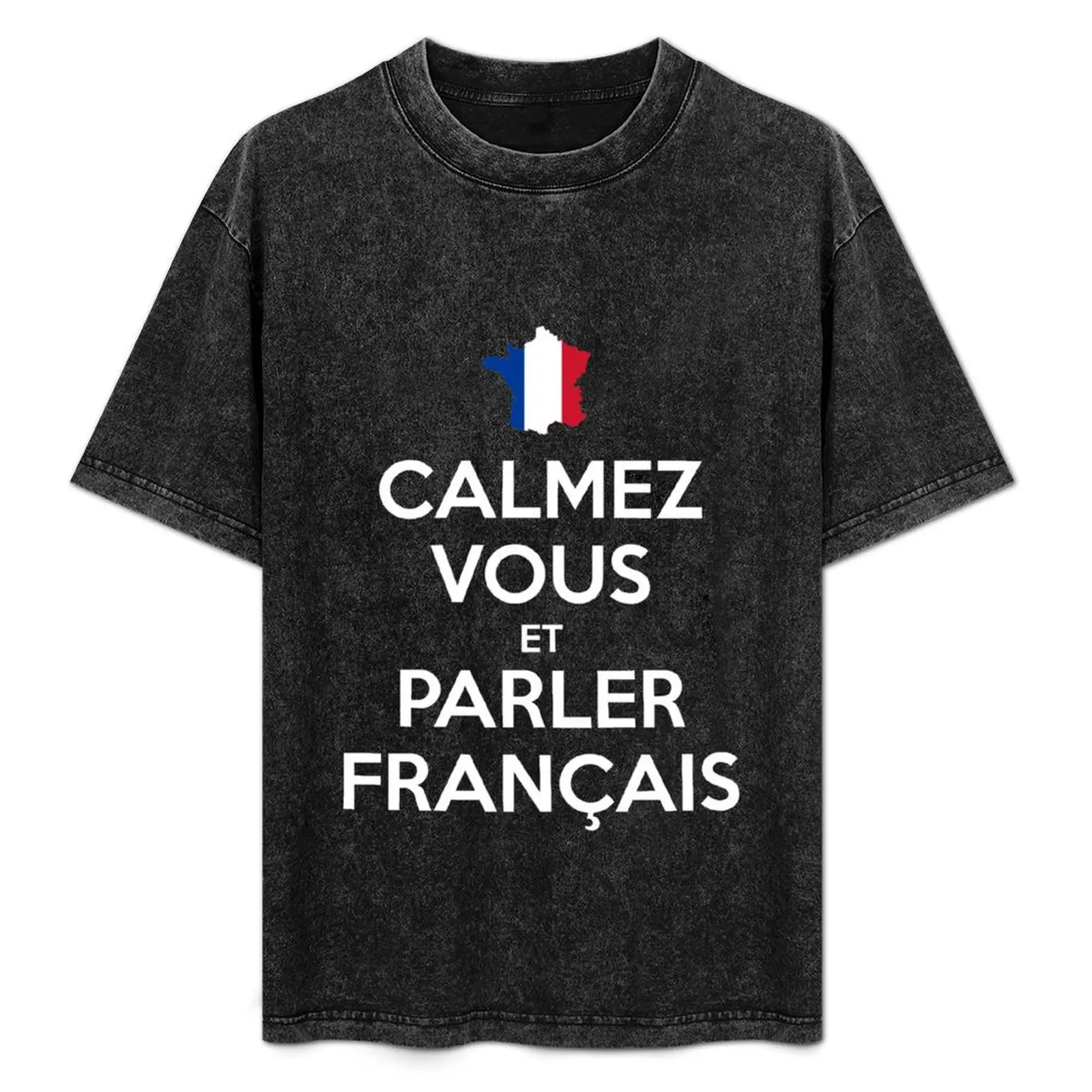 Calmez Vous et Parler Fran?ais (dark) T-Shirt sublime oversizeds baggy shirts new edition mens fashion