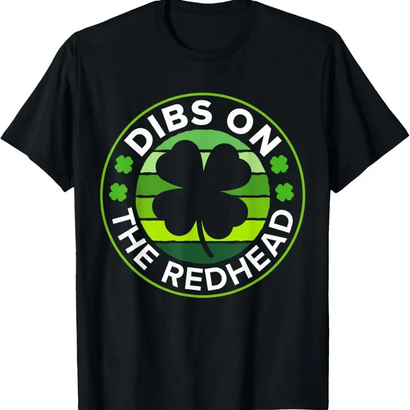 Mens St Patricks Day Funny Irish Dibs on the Redhead T shirt