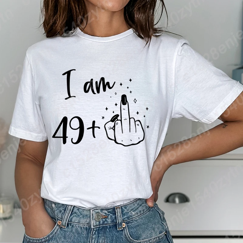 

I Am 49+1 Birthday Gift Print T-shirt Funny Summer Tee Shirt Birthday Party T-Shirt Retro Causal Crew Neck Tees Women Loose Tops