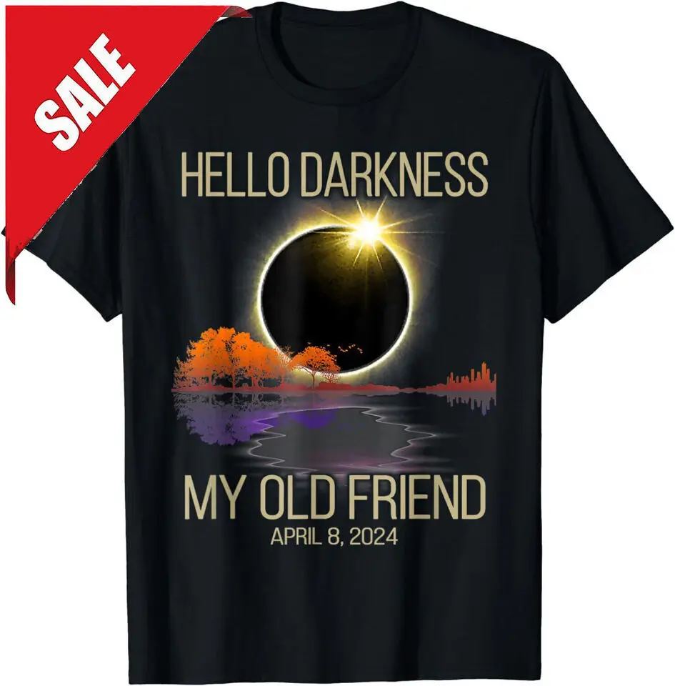 Hello Darkness My Old Friend Solar Eclipse April 08 2024 T Shirt PDH29