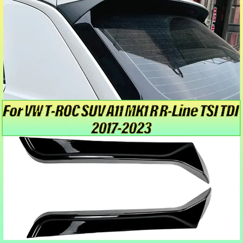 

For VW T-ROC SUV A11 MK1 R R-Line TSI TDI 2017-2023 Car Rear Window Side Spoilers Wings Lip Body Kits Splitter Accessories