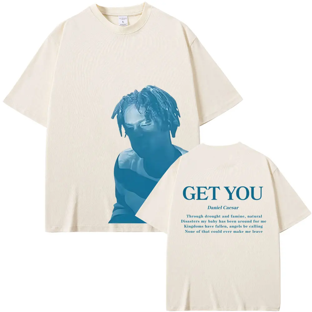 Rapper Daniel Caesar Get You T-shirt Men Women Hip Hop Fashion Pop Music T Shirts Men's High Quality Cotton T-shirts Streetwear