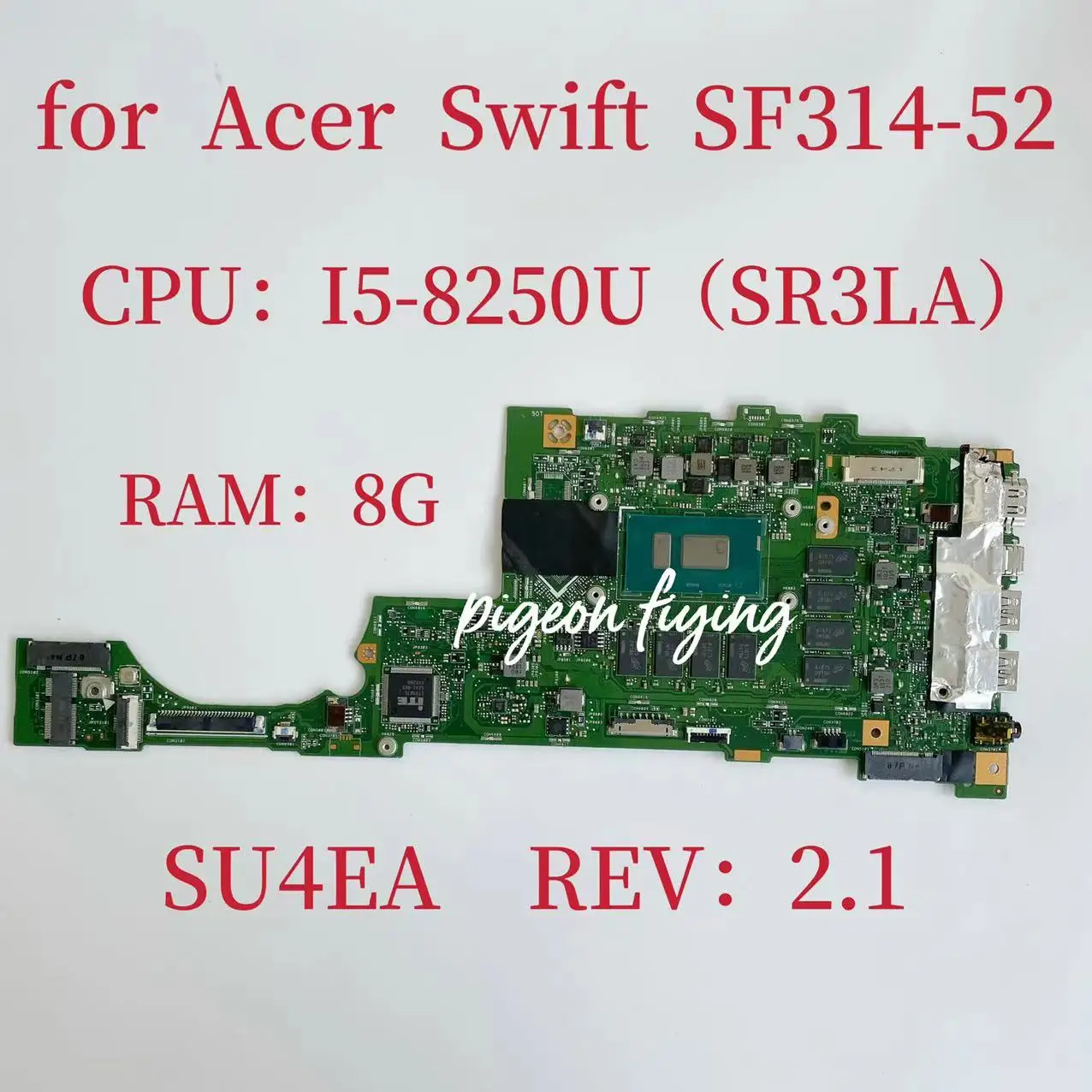 

SU4EA Main Board for Acer Swift SF314-52G SF314-52 N17P3 Laptop Motherboard CPU:I5-8250U SR3LA RAM:8G 100% Test OK