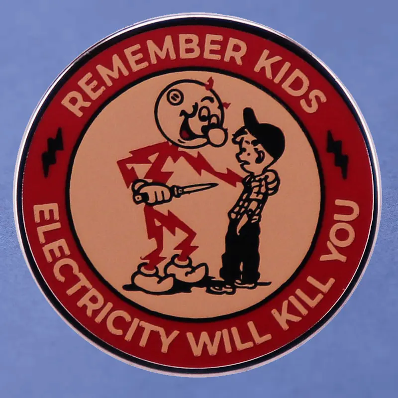 

Remember kids electricity will you Badge Reminder Warning Brooch Metal Brooch Pin