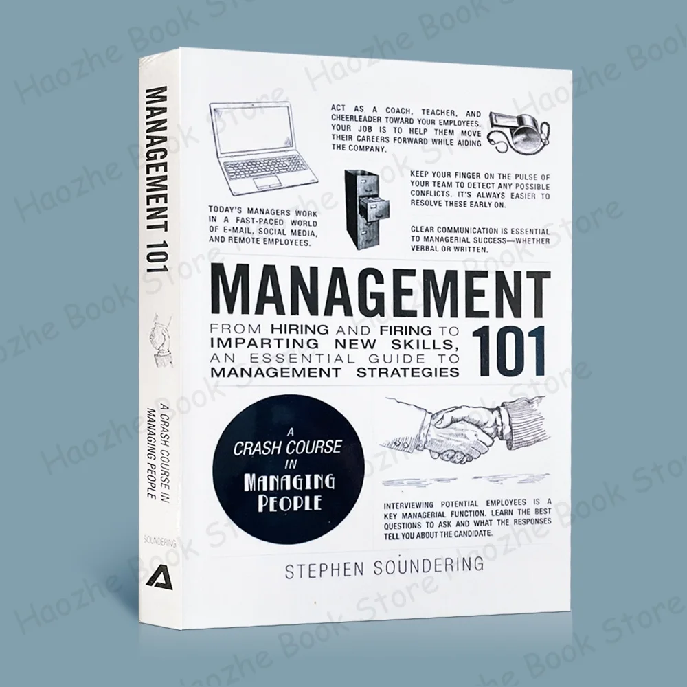 Management 101: From Hiring and Firing to Imparting New Skills, an Essential Guide to Management Strategies English Paperback