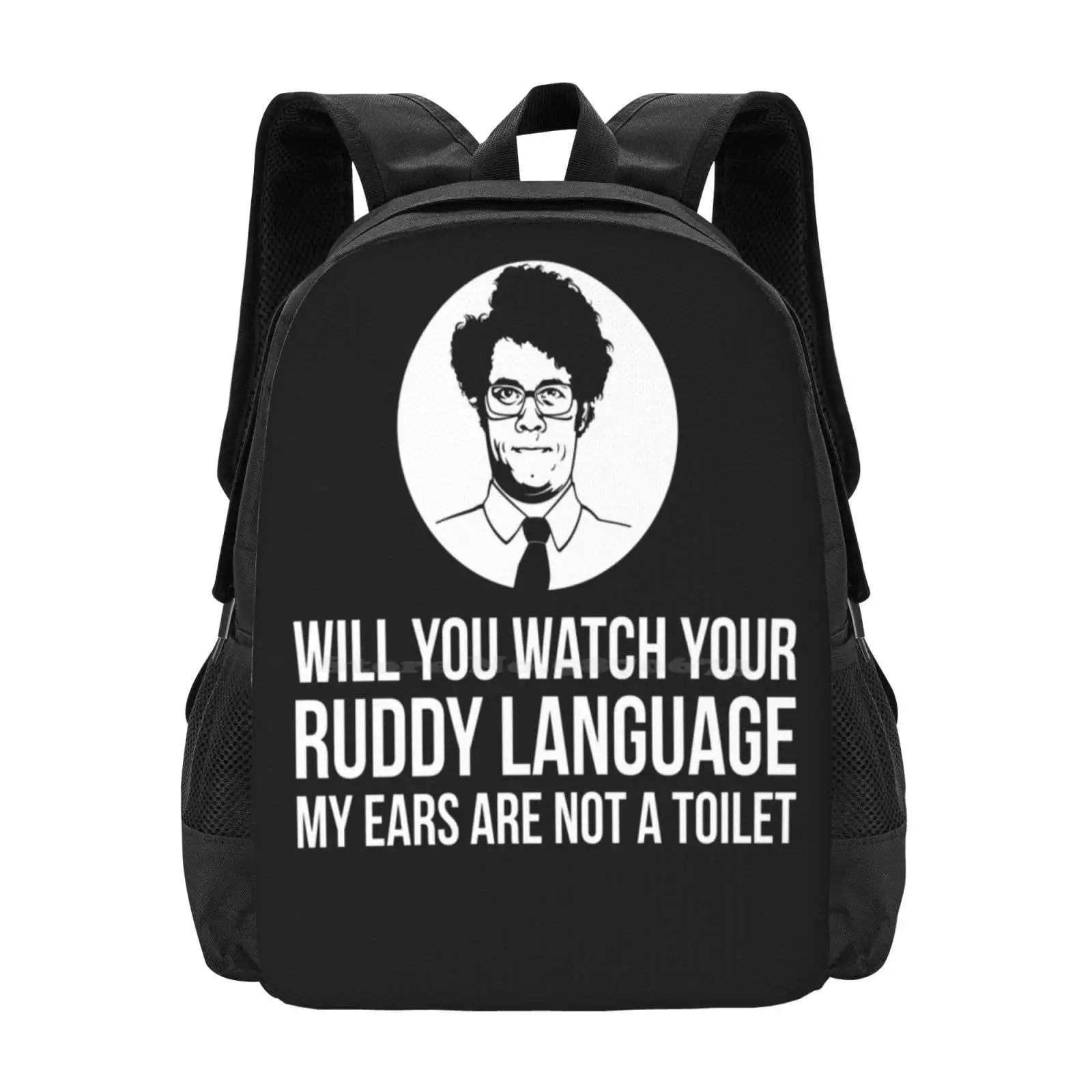 Will You Watch Your Ruddy Language My Ears Are Not A Toilet Large Capacity School Backpack Laptop Bags Moss The It Crowd Funny