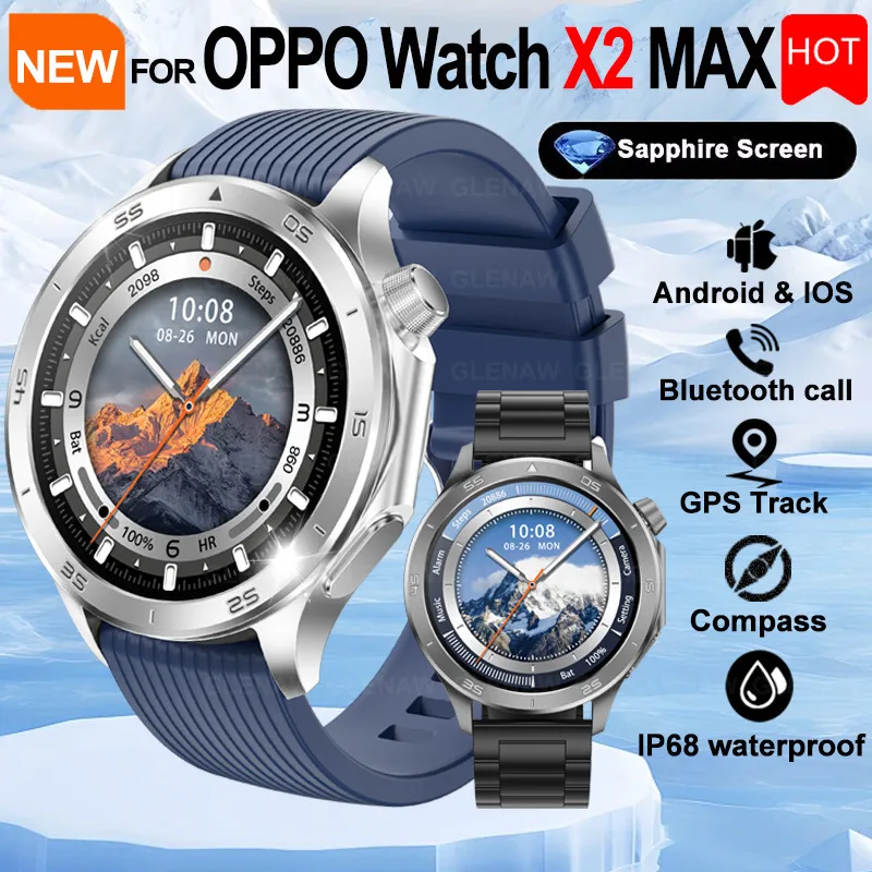 

2025 New For OPPO WATCH X2 Smart Watch AMOLED Screen GPS Tracker Compass Bluetooth Call Health Waterproof Smart watch Men Women