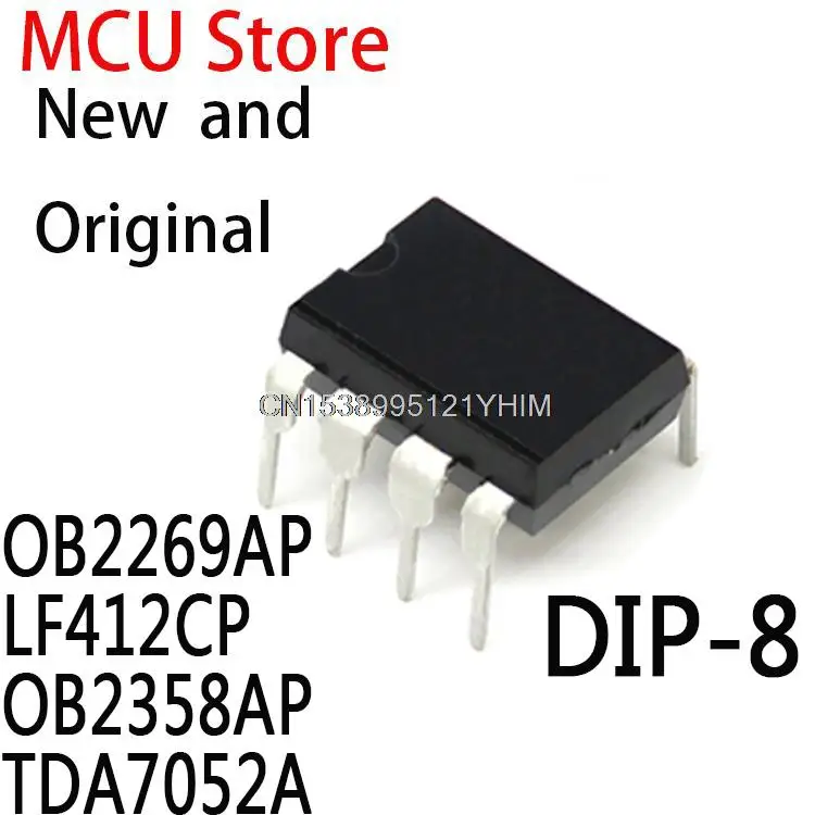 10PCS New and Original DIP-8 TDA7052 7052A OB2269 2269AP OB2358 LF412ACN LF412CN LF412 OB2269AP LF412CP OB2358AP TDA7052A