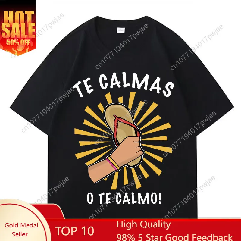 

Funny Print T-shirt Spanish Mother Mom Expression Te Calmas T Shirt Men Women Harajuku Casual Cotton Oversized Comfort Pop Tee
