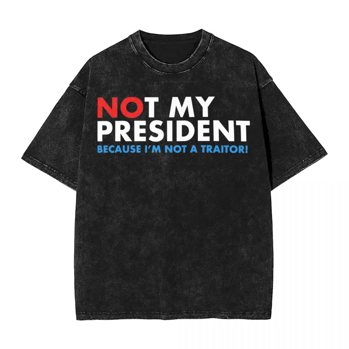 Washed T Shirts Not My President I'm Not A Traitor Hip Hop Vintage T-Shirts Oversize 100% Cotton Summer Tops Tees for Men Women