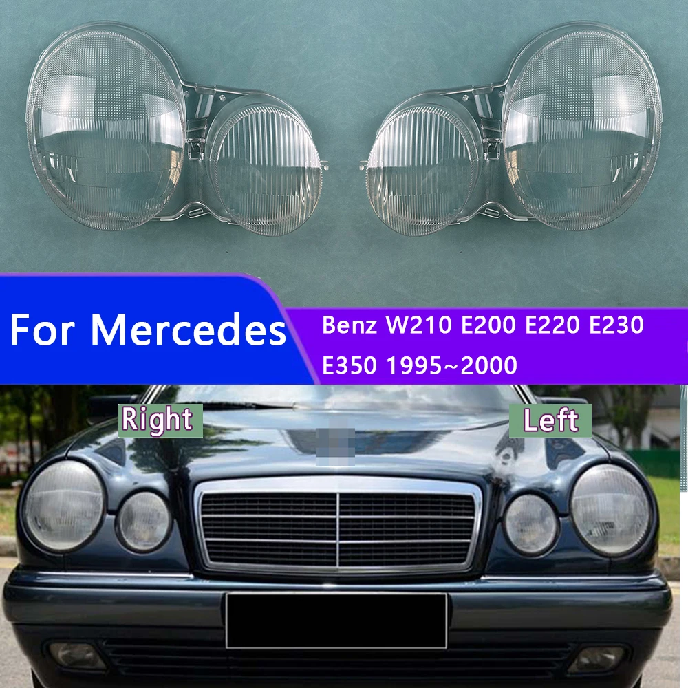 

For Mercedes-Benz W210 E200 E220 E230 E350 1995~2000 Headlamp Cover Shell Lamp Mask Headlight Shade Transparent Lens Lampshade