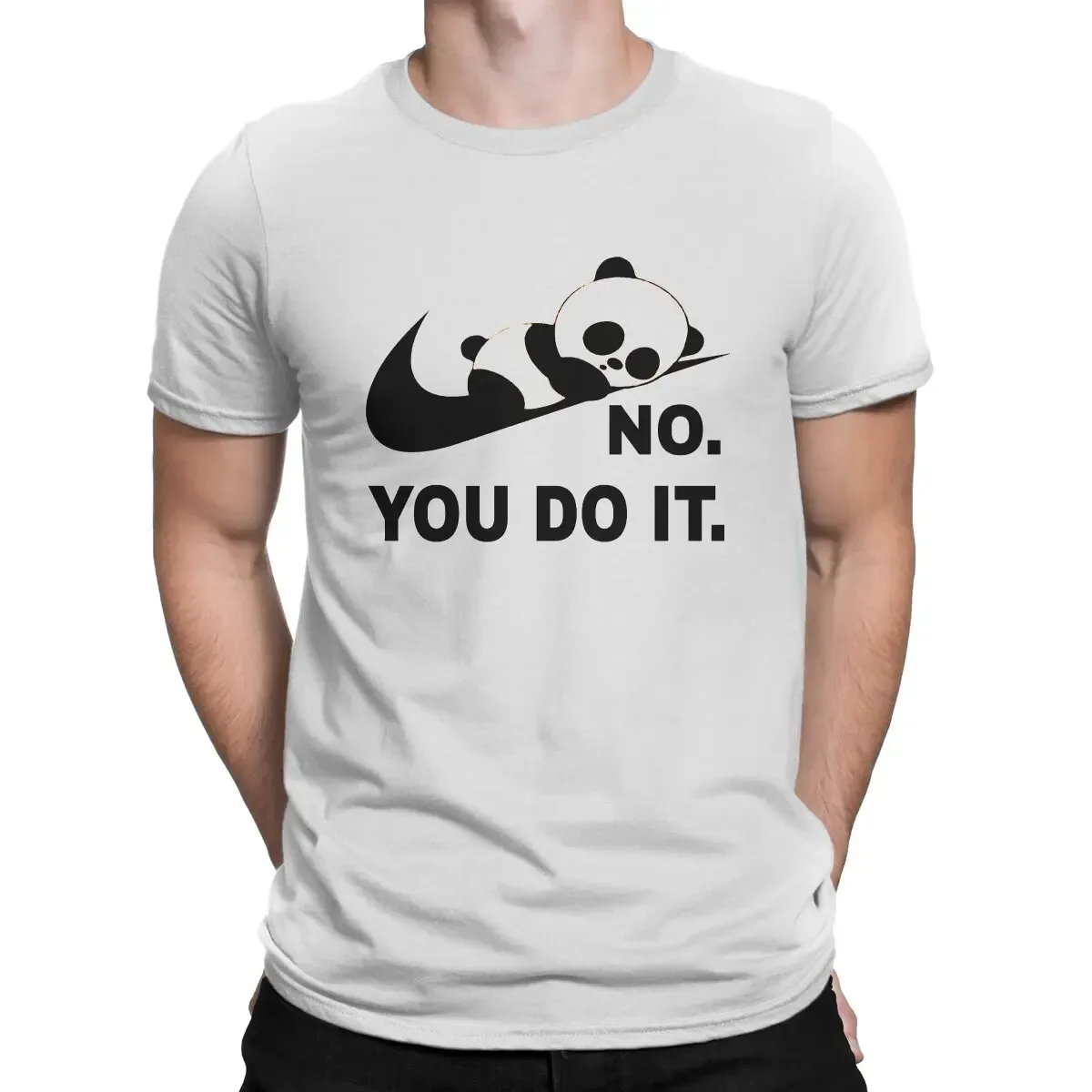 No You Do It Unique TShirt Panda Casual T Shirt Newest T-shirt For Men Women T Shirt Men Cotton Short Sleeve Oversized Clothing