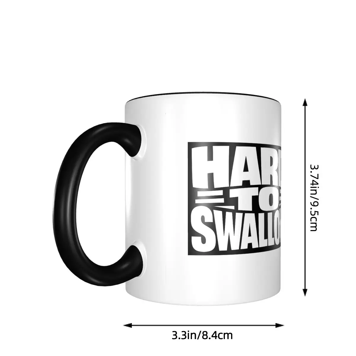 Hard To Swallow Bold Statement Typography Design Mug Funny Ceramic Coffee Cups Tea Mugs Milk Cup Drinkware Gifts for Friends