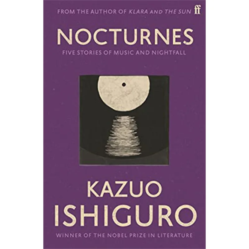 

Nocturnes Kazuo Ishiguro Faber And Faber 9780571245000 Book