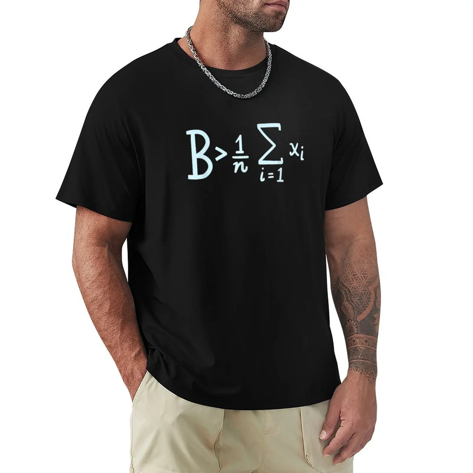 

Be Greater Than Average TShirt Funny Math T-Shirt oversizeds street wear Men's t-shirt
