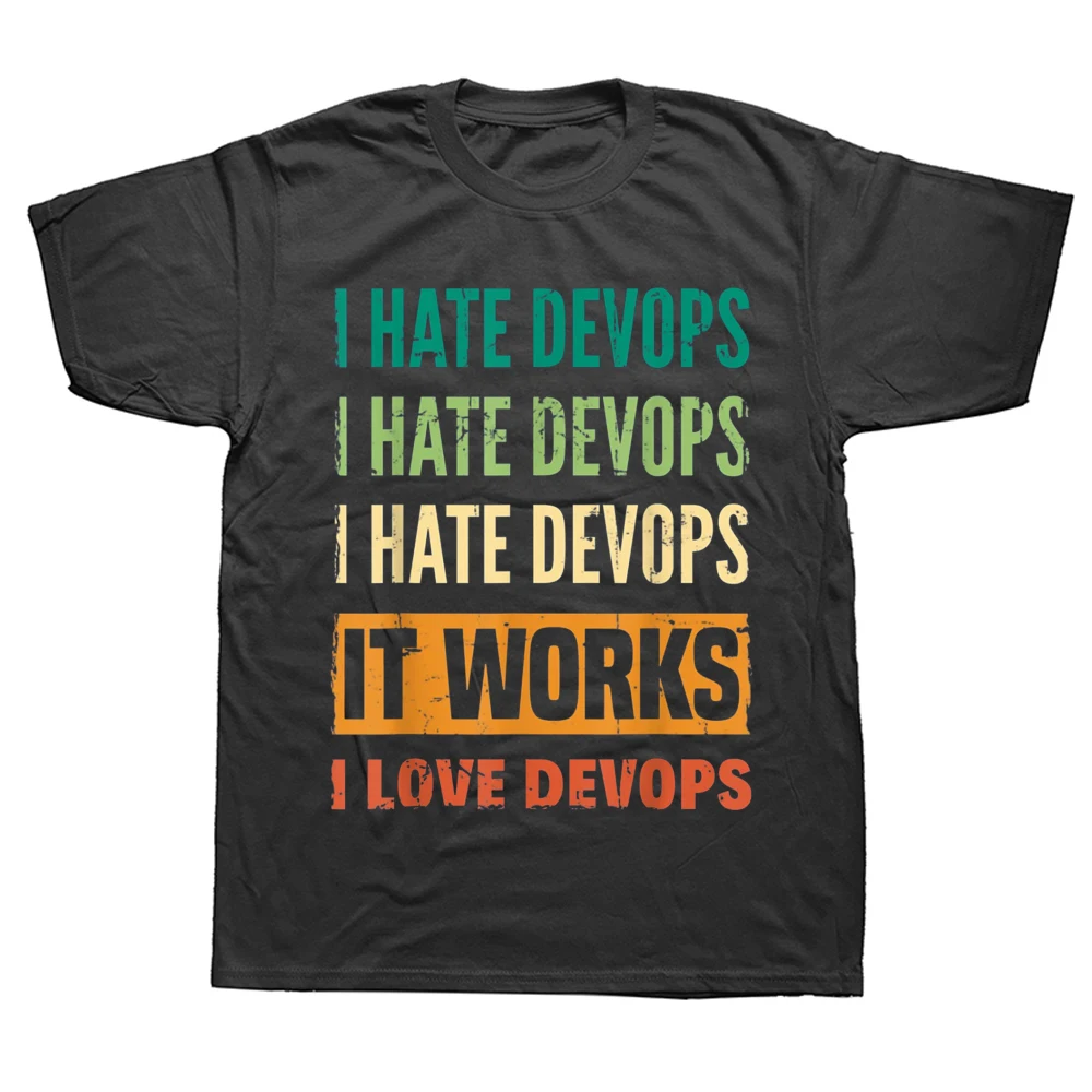 Funny DevOps Engineer Cloud Computing I Hate T Shirts Graphic Cotton Streetwear Short Sleeve Birthday Gifts Summer Style T-shirt