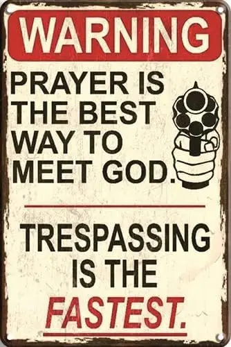 Letrero de metal CN-Tin con advertencia: La oración es la mejor manera de conocer a Dios. Placa de metal con advertencia de que el intrusión es el más rápido camino a la condenación. Letreros de metal para pared, placa de metal.
