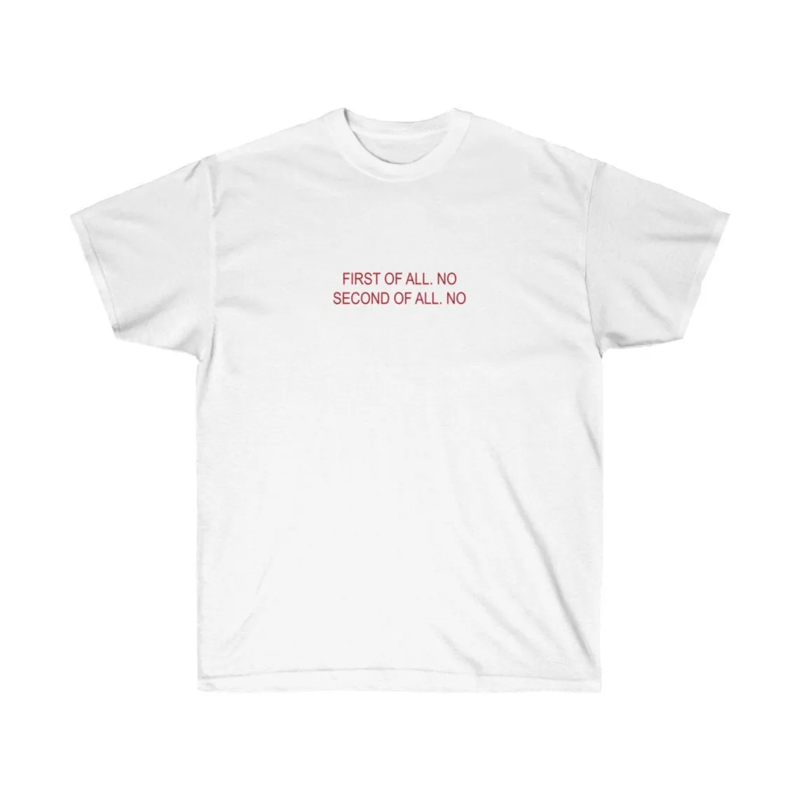 Skuggnas First of All NO - Second of All NO Funny Slogan Shirt Tumblr Tee 90s Fashion Statement Cotton T-shirt