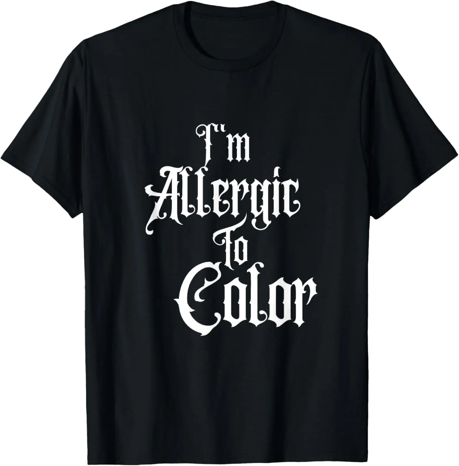 I'M ALLERGIC TO COLOR, WEDNESDAY GOTHIC FAMILY, DARK COMEDY T-Shirt