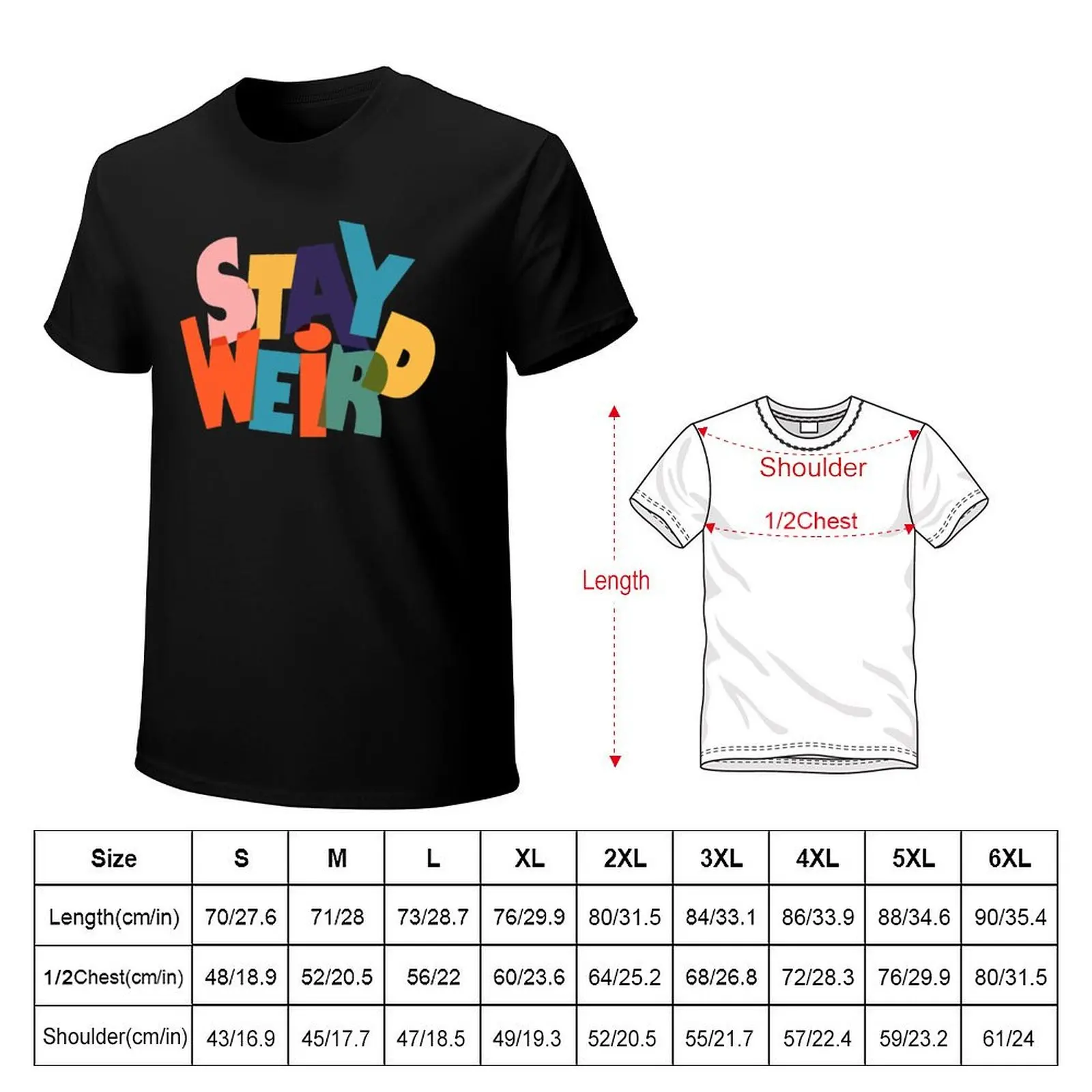 STAY WIERD - colorful typography T-Shirt funnys kawaii clothes new edition korean fashion designer t shirt men