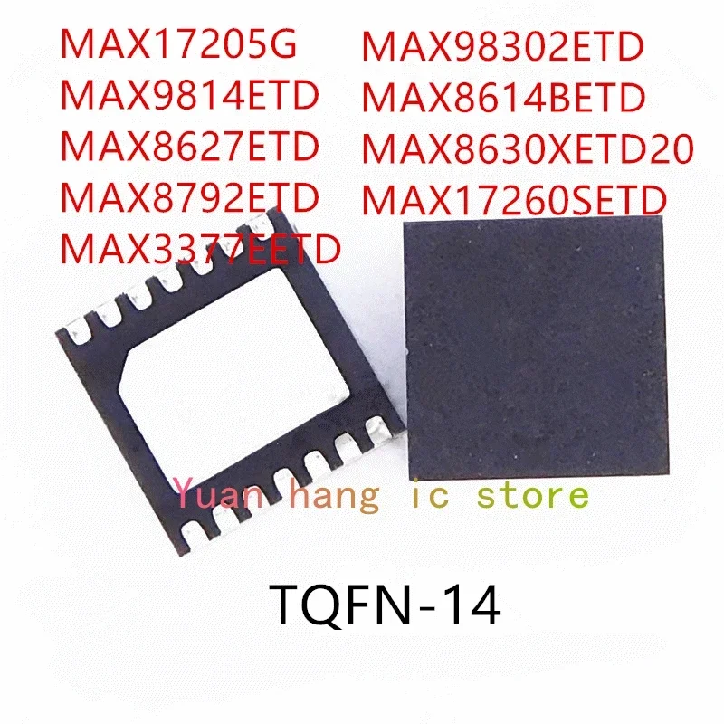 

10PCS MAX17205G MAX9814ETD MAX8627ETD MAX8792ETD MAX3377EETD MAX98302ETD MAX8614BETD MAX8630XETD20 MAX17260SETD IC