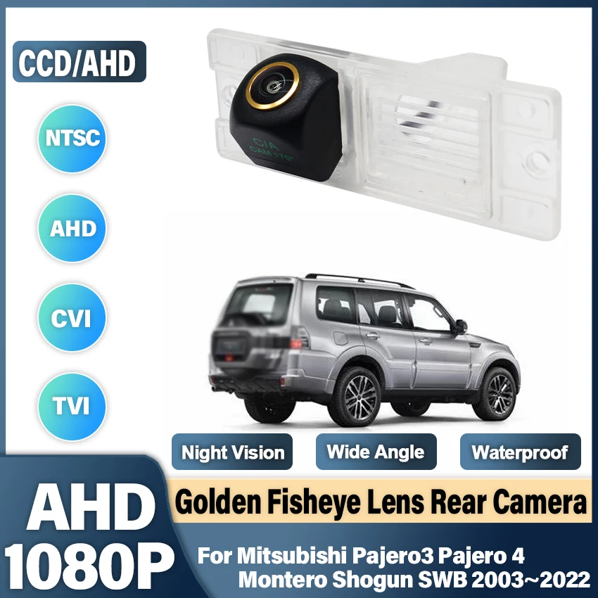 Golden Fish Eye Rear View Camera For Mitsubishi Pajero3 Pajero 4 Montero Shogun SWB 2003~2022 CCD AHD HD Backup Parking Camera