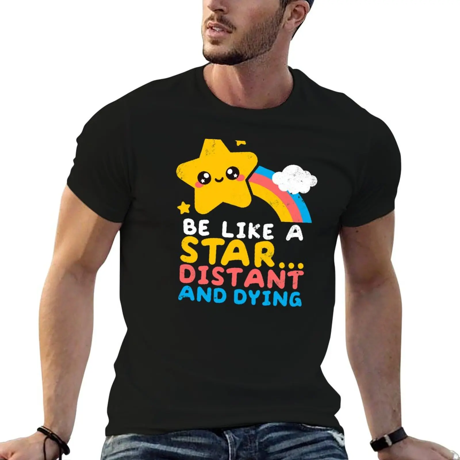 be like a star distant and dying T-Shirt Breathable Lightweight Summer Top