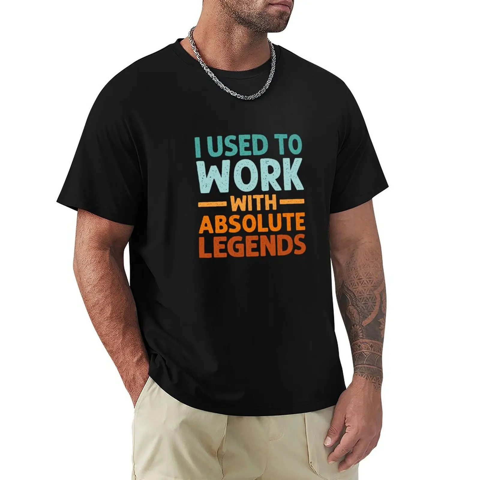 I Used To Work With Absolute Legends, Co-Worker Retirement T-Shirt Quick Dry Training Short Sleeve Tee