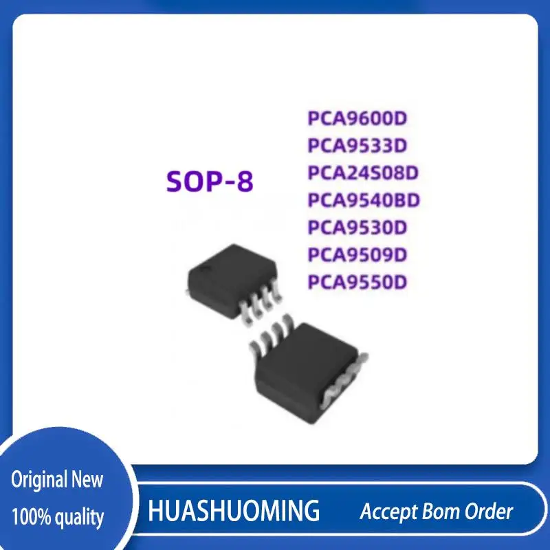 

10Pcs/LoT PCA9600D SOP8 PCA9600 PCA9533DPCA9533 PCA24S08D PCA24S08 PCA9540BD PCA9540 PCA9530D PCA9530 PCA9509D PCA9509 PCA9550D