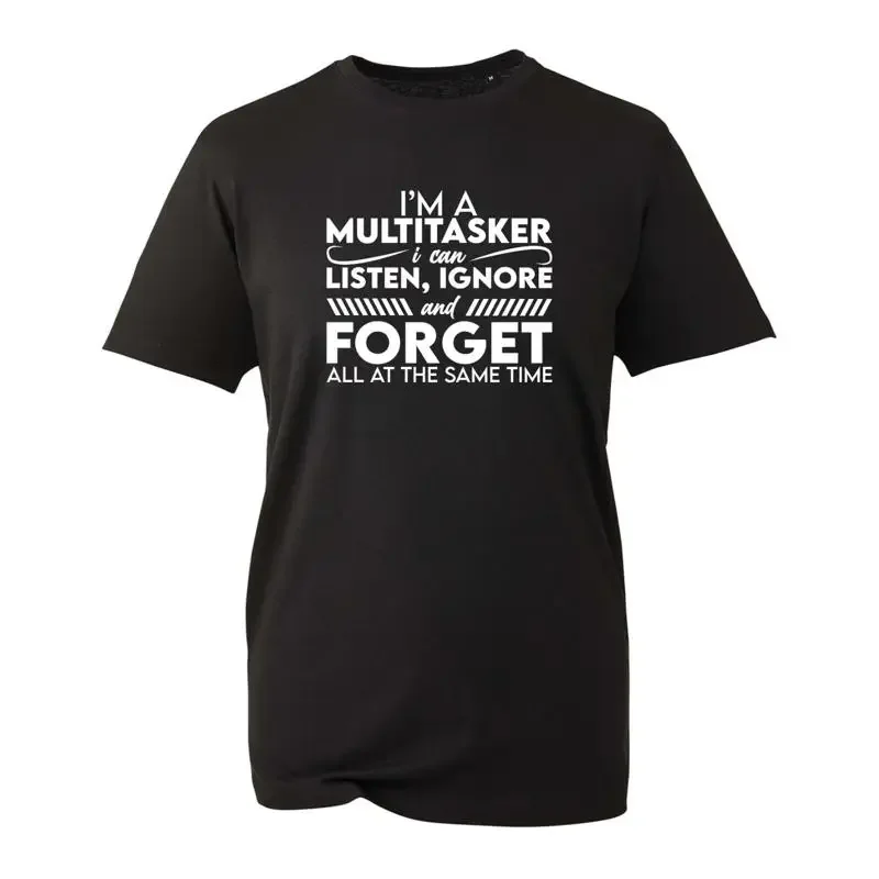 T-shirt « Je suis un multitâcheur » avec slogan « Je peux écouter, ignorer et oublier »