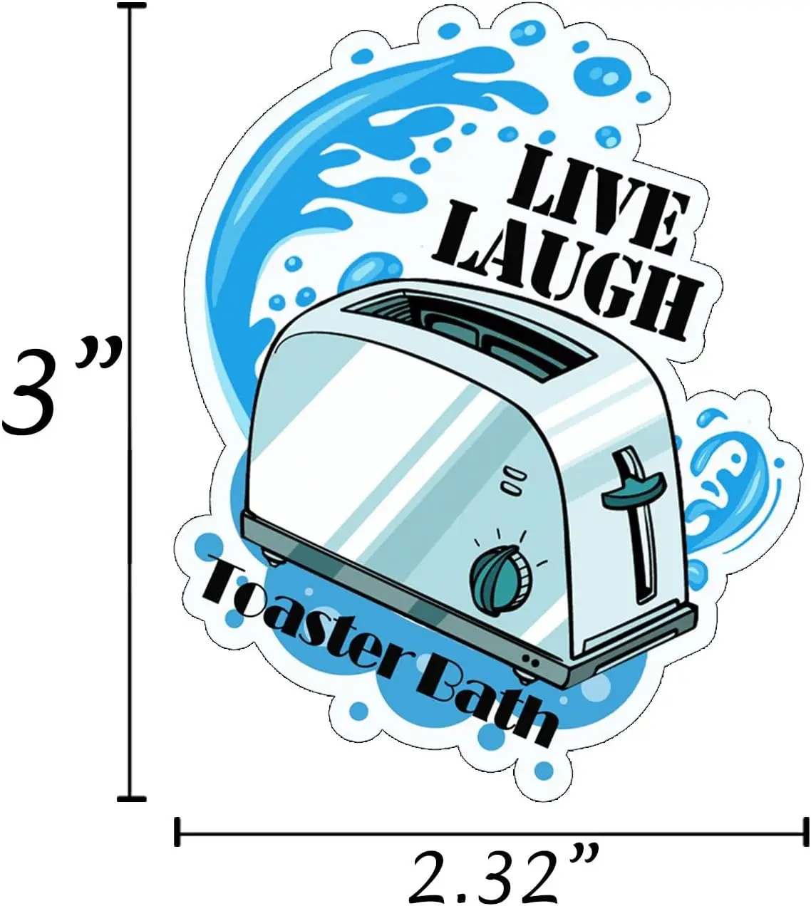 2.32*3inch Funny Bread Toaster Quote Joke Prank Stickers Live Laugh Toaster Bath Labels for Laptop Water Bottle Bumper 6pcs