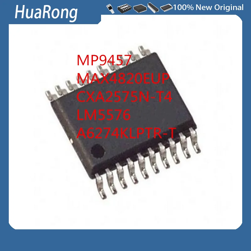 

5Pcs/Lot MP9457 MP9457GF-Z MAX4820EUP CXA2575N-T4 A2575N LM5576 LM5576MH LM5576MHX A6274KLPTR-T TSSOP20