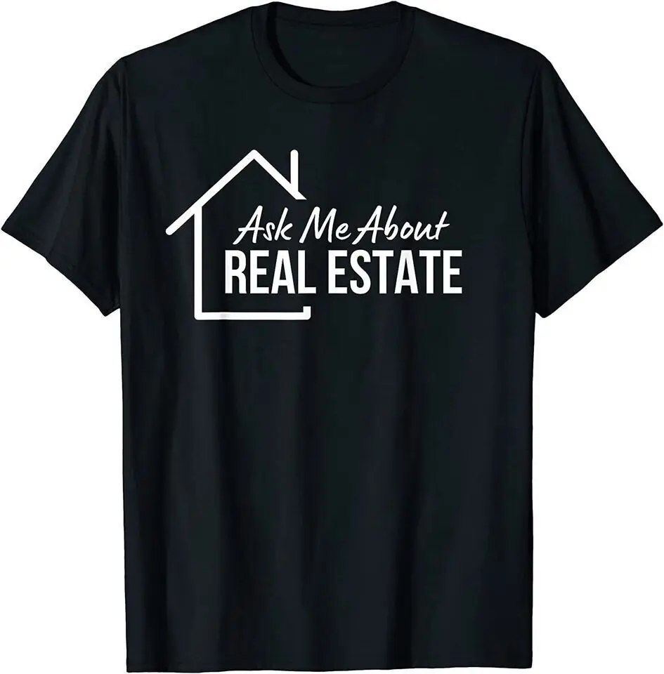 

New Realtor Ask Me About Real Estate Funny T-Shirt USA Tee Size S-5XL