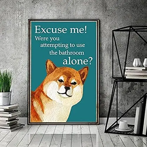 Shiba Dog Lover Excuse Me were You Attempting to Use The Bathroom Alone Metal Tin Sign Poster Wall Plaque Vintage Kitchen G sign
