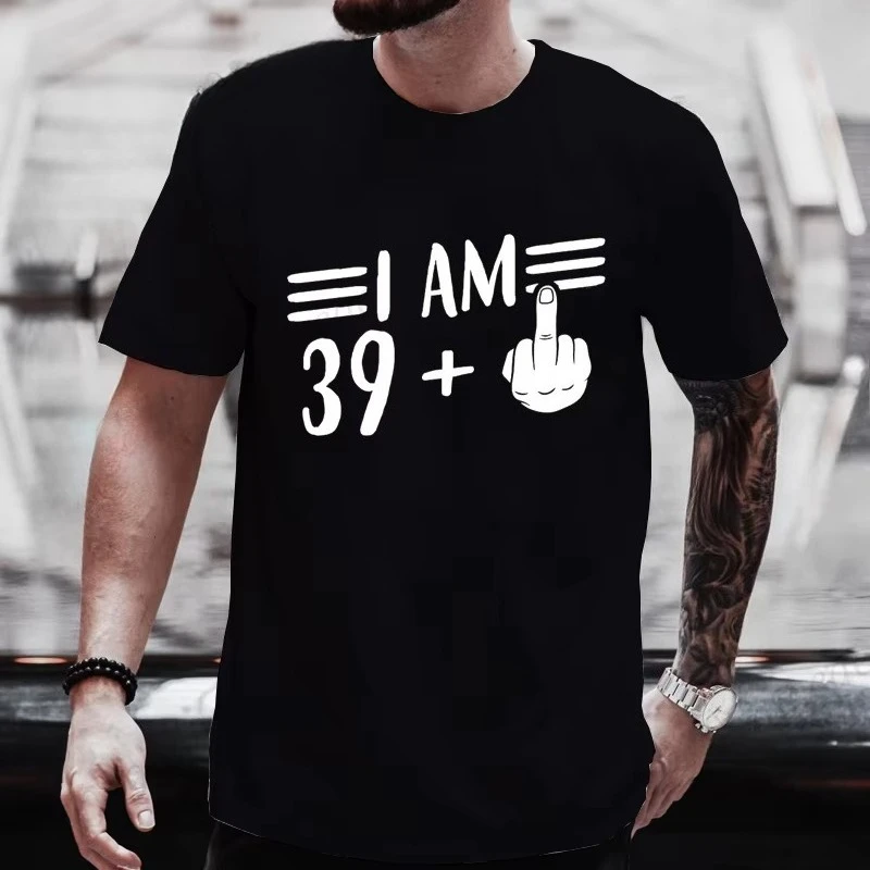 

Birthday Clothing I Am 39 Plus Middle Finger Unisex T-shirt Print Tee Shirt for Men Women Fashion Shirt Top oversized t shirt