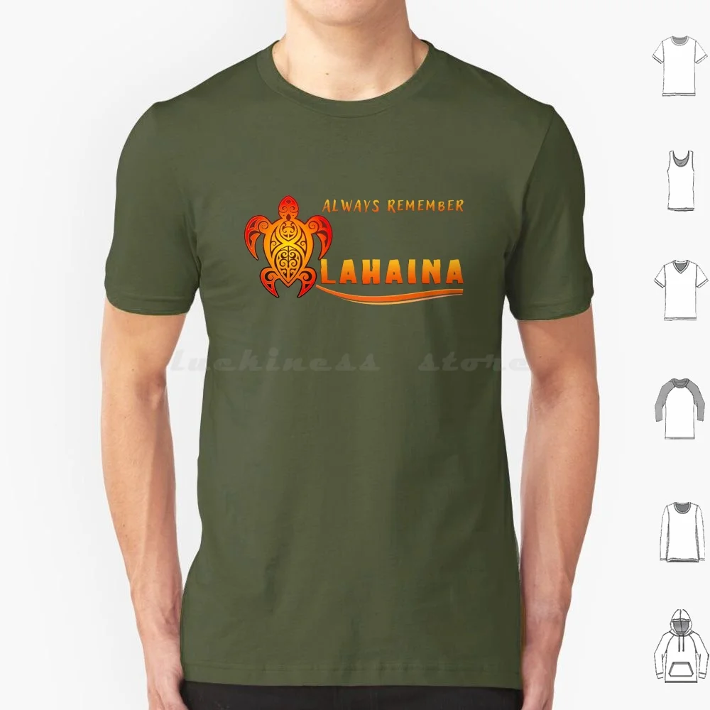 Always Remember Lahaina T Shirt 6Xl Cotton Cool Tee Lahaina Fire Relief Lahaina Fire Maui Fire Maui Lahaina Hawaii Maui Fire