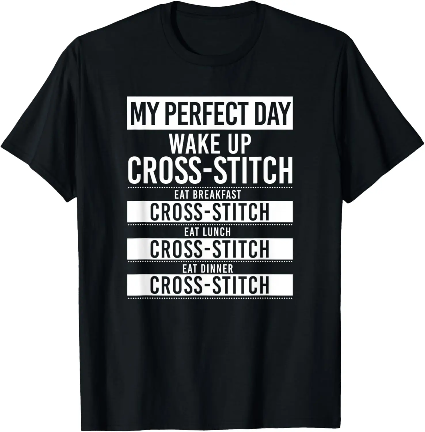 Cross-Stitcher My Perfect Day Cross-Stitch Funny Stitching T-Shirt