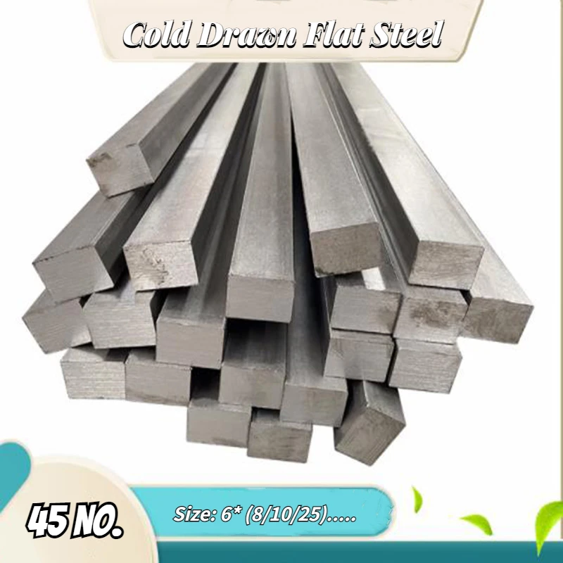 1Pcs 500mm 45 No. Cold Drawn Flat Steel Size 6* (8/10/25) 8* (10/12/20/25) 10* (12/14/16/18/20/22/25) 12* (14/16/18/20)mm Custom