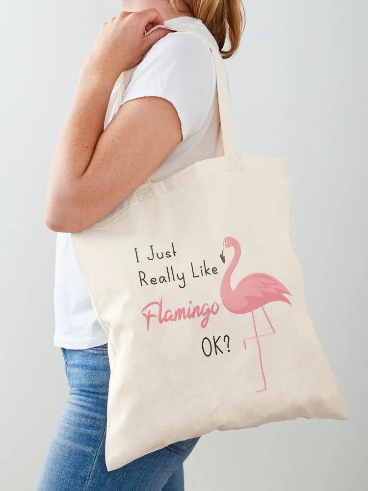 I Just Really Like Flamingo Ok, Pink Flamingo Gift, Flamingo Party Tote Bag Women's tote bag eco bag folding Canvas Tote