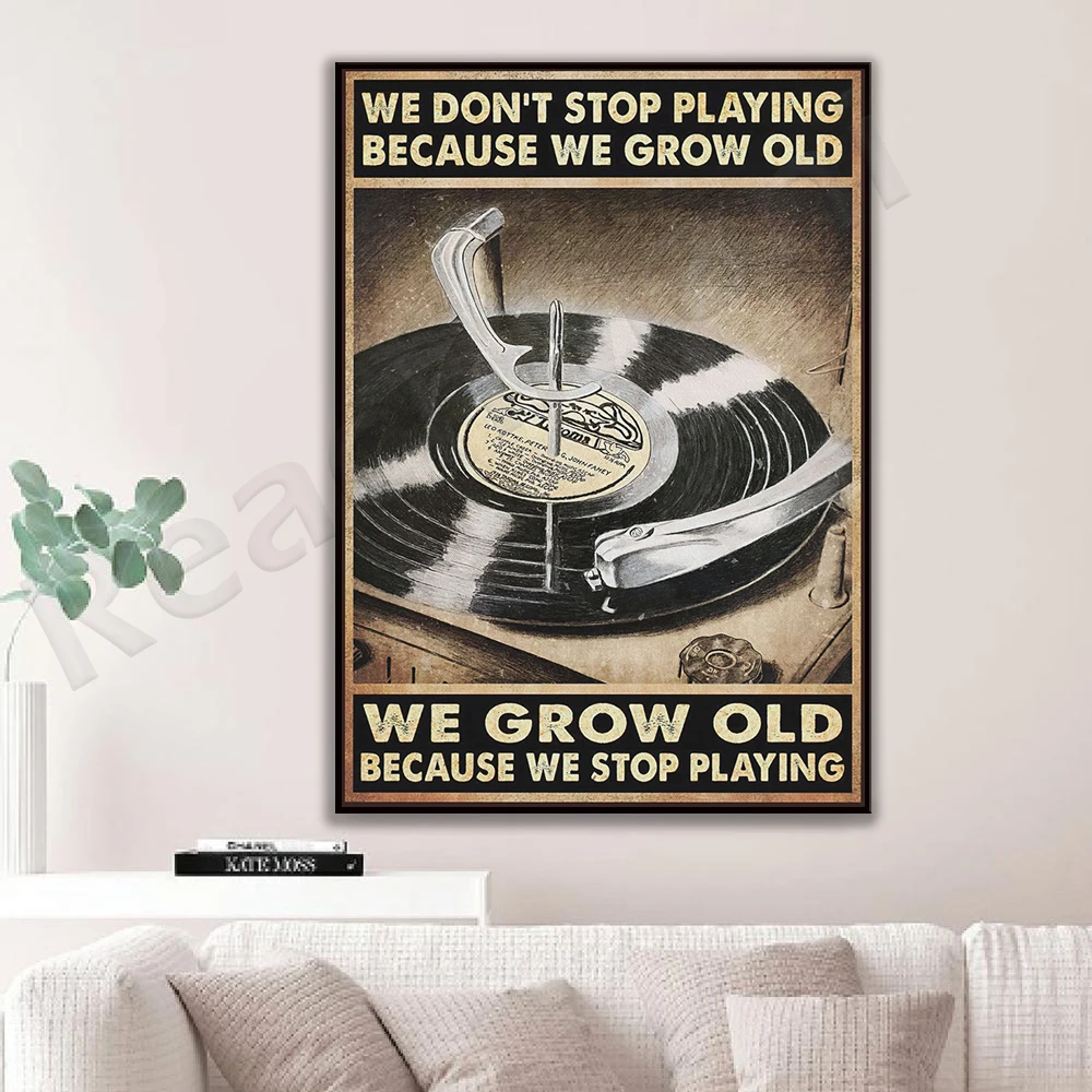 We don't stop playing because we grow old We grow old because we stop playing posters, vintage vinyl record player art gift